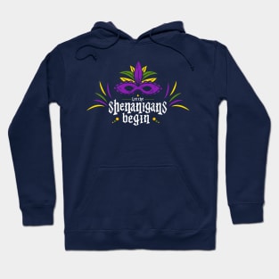 let the shenanigans begin mardi gras Hoodie